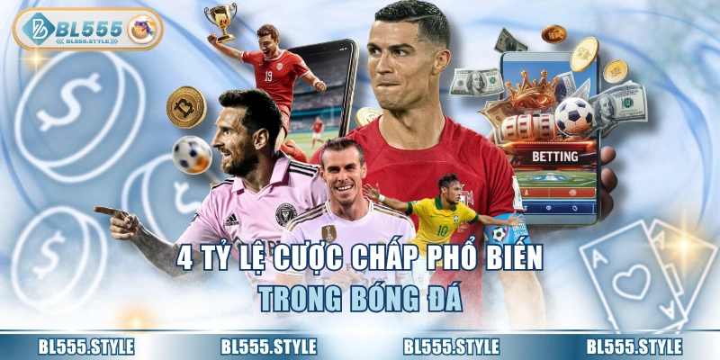 4 tỷ lệ cược chấp phổ biến trong bóng đá