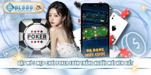 Bật Mí 5 Mẹo Chơi Poker Luôn Thắng Người Mới Nên Biết