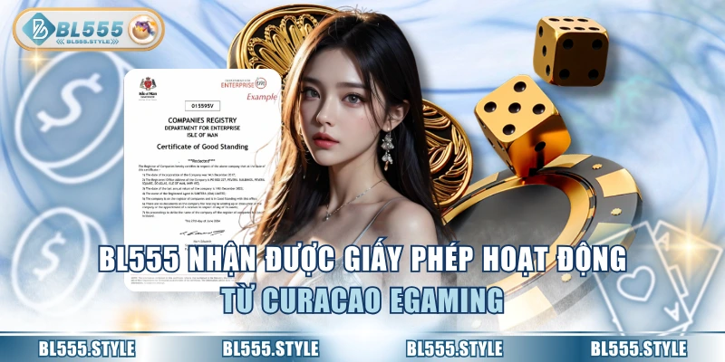 BL555 nhận được giấy phép hoạt động từ Curacao eGaming.