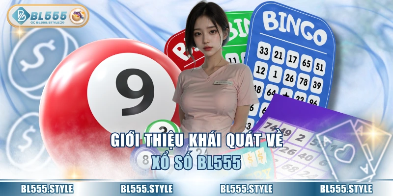 Giới thiệu khái quát về xổ số BL555