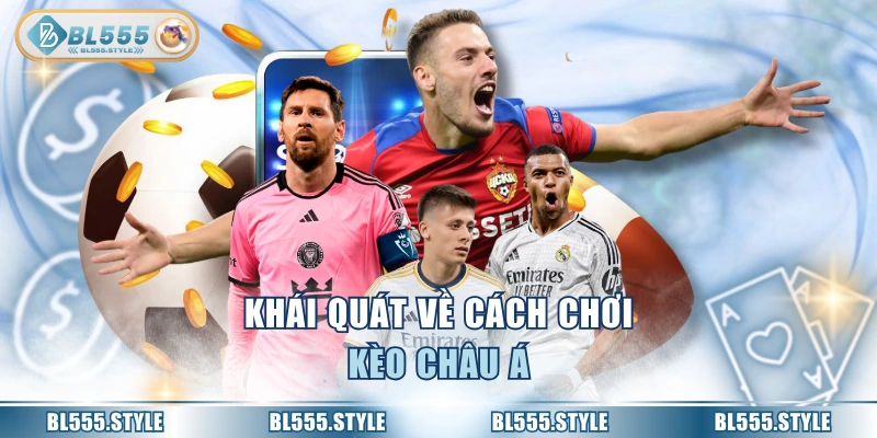 Khái quát về cách chơi kèo châu Á