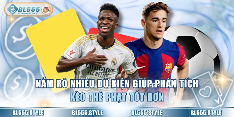 Nắm rõ nhiều dữ kiện giúp phân tích kèo thẻ phạt tốt hơn