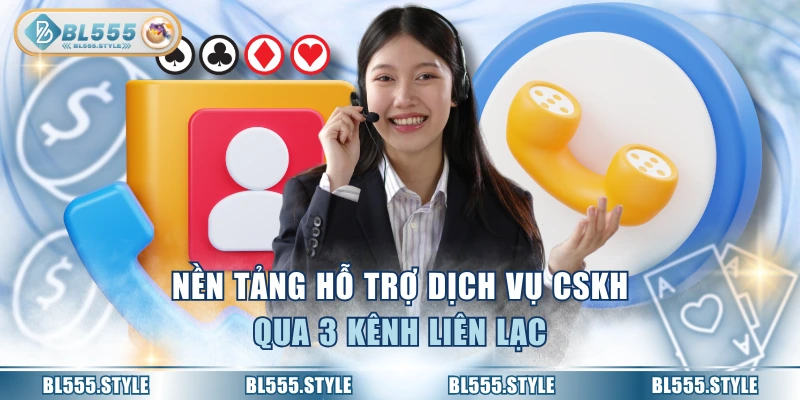 Nền tảng hỗ trợ dịch vụ CSKH qua 3 kênh liên lạc