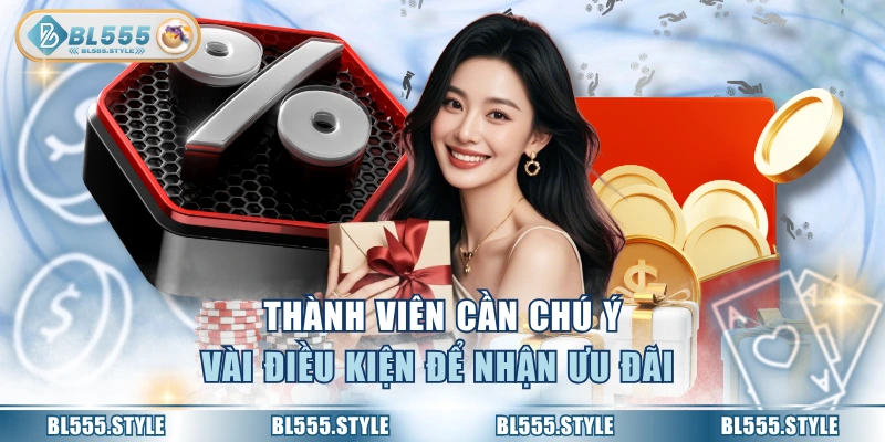 Thành viên cần chú ý vài điều kiện để nhận ưu đãi
